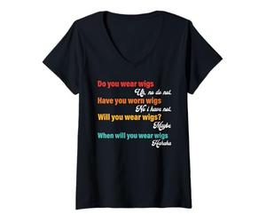 Femme Perruques rétro Do You Wear Uh No I Do Not Have You Worn T-Shirt avec Col en V
