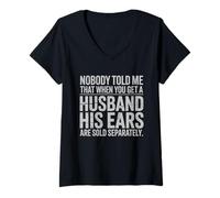 Femme Personne ne m'a Dit Que Quand on a Un Mari, Ses Oreilles sont vendues T-Shirt avec Col en V