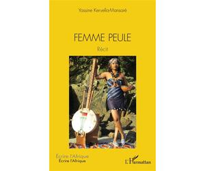 Femme peule Récit - Yassine Kervella Mansare - L'harmattan - broché - Récit