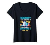 Femme Pharmacie, Je Peux Vous l'expliquer mais Je ne Peux Pas Le Comprendre T-Shirt avec Col en V