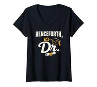Femme PhD Graduate Doctorate Degree Henceforth It's Dr. Graduation T-Shirt avec Col en V