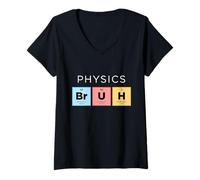 Femme Physics Bruh Tableau périodique drôle des éléments Science T-Shirt avec Col en V