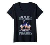 Femme Pigeon La Vie Est Plus Belle avec Les Pigeons Colombophile T-Shirt avec Col en V