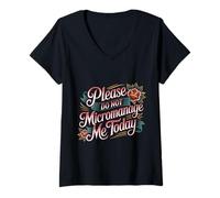 Femme Please Do Not Micromanage Me Today Work Boundaries - T-Shirt avec Col en V