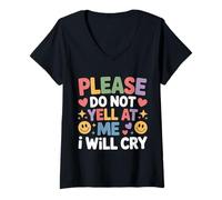 Femme Please Do Not Yell at Me I Will Cry Crybaby Sensible - T-Shirt avec Col en V