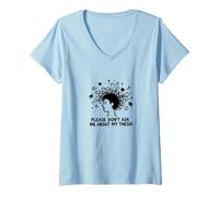 Femme Please Don't Ask Me About My Thesis Graduate Student Humour T-Shirt avec Col en V, Bleu Céleste, XXL