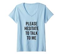 Femme Please Hesitate to Talk to Me Insolite Introverti T-Shirt avec Col en V