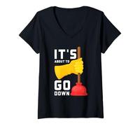 Femme Plombier Amusant avec Inscription « It's About to Go Down » T-Shirt avec Col en V