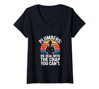 Femme Plombiers We Deal with The Crap You Can't Plumbing T-Shirt avec Col en V