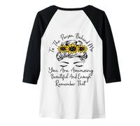 Femme pour la Personne Qui est derrière Moi, tu ES Incroyablement Belle et suffisante Manche Raglan