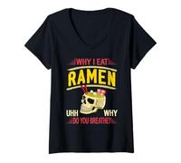 Femme Pourquoi Je Mange des Ramen comme Demander Pourquoi T-Shirt avec Col en V