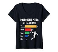 Femme Pourquoi Je perds au Hand Handball Joueur Handballeur Drôle T-Shirt avec Col en V