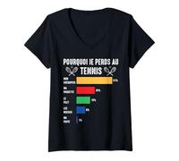 Femme Pourquoi Je perds au Tennis Joueur Amateur de Tennis drôle T-Shirt avec Col en V