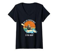 Femme Pourquoi Les Bateaux fissurés sont-Ils 700 $ Maintenant? Kayak en Eau vive T-Shirt avec Col en V