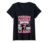 Femme Pourquoi Marcher Quand On Peut Faire La Roue Gym Drôle Fun T-Shirt avec Col en V
