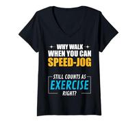 Femme Pourquoi Marcher Quand Vous Pouvez accélérer. Exercice, Non? T-Shirt avec Col en V