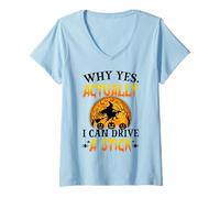 Femme Pourquoi Oui, en Fait, Je Peux Conduire Une sorcière bâton Halloween Filles T-Shirt avec Col en V