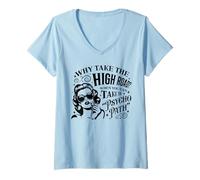Femme Pourquoi prendre la grande route quand vous pouvez prendre le chemin psycho T-Shirt avec Col en V