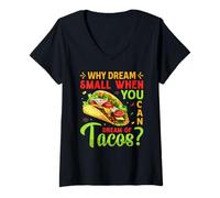 Femme Pourquoi rêver petit quand vous pouvez rêver de tacos ? T-Shirt avec Col en V
