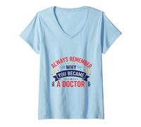 Femme Pourquoi Vous êtes devenu Un médecin Design de Motivation médicale T-Shirt avec Col en V