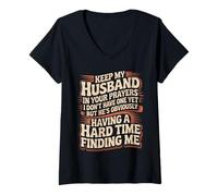 Femme Pray for My Husband He's Still Looking for Me - T-Shirt avec Col en V
