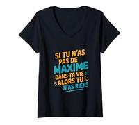 Femme Prénom Maxime Drôle | Si Tu N'as Pas De Maxime dans Ta Vie T-Shirt avec Col en V