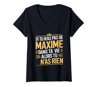Femme Prénom Maxime Drôle | Si Tu N'as Pas De Maxime dans Ta Vie T-Shirt avec Col en V