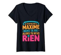 Femme Prénom Maxime Drôle | Si Tu N'as Pas De Maxime dans Ta Vie T-Shirt avec Col en V
