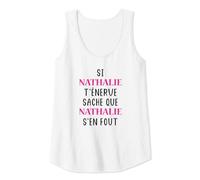 Femme Prénom Nathalie t'énerve sache que Nathalie Débardeur