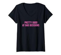 Femme Pretty Good At Bad Decisions T-Shirt avec Col en V