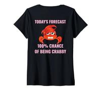 Femme Prévisions d'aujourd'hui 100% Chance d'être Crabby Humeur de crabe drôle T-Shirt avec Col en V