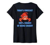 Femme Prévisions d'aujourd'hui 100% Chance d'être Crabby Humeur de crabe drôle T-Shirt avec Col en V