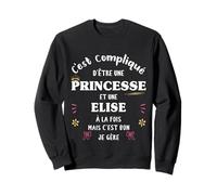 Femme Princesse Humour Cadeau Personnalisé Prénom Elise Sweatshirt