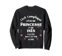 Femme Princesse Humour Cadeau Personnalisé Prénom Inès Sweatshirt