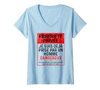 Femme Private Property Je suis déjà Prise par Un Homme Dangereux T-Shirt avec Col en V