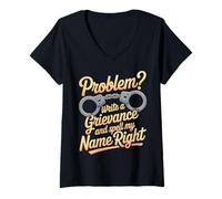Femme Problem Write A Grievance and Spell My Name Right |- T-Shirt avec Col en V