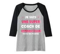 Femme Prof de Gym Humour Je suis Une Super Coach de Gymnastique Manche Raglan
