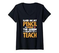 Femme Professeure du primaire, donne-moi mon crayon que la reine veut T-Shirt avec Col en V