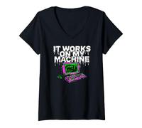 Femme Programmer Coder It Works on My Machine T-Shirt avec Col en V