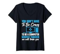 Femme Programmeur Code Developer Be Crazy Computer Science Professeur T-Shirt avec Col en V