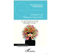 Femme-pub Mediascopie de l'image publicitaire - Rana Barakat Issa - L'harmattan - broché - Etude