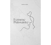 FEMME PUISSANTE: Un guide pour retrouver sa force, sa voix et sa confiance