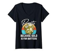 Femme Pyrite, Parce Que l'or est pour Ceux Qui abandonnent, Mignon Amateur des Sciences de la Terre T-Shirt avec Col en V