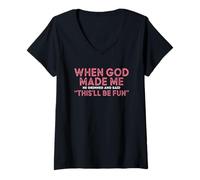 Femme Quand Dieu m'a créé, il a souri et m'a Dit : « Amusant » T-Shirt avec Col en V