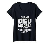 Femme Quand Dieu Me Créa Il Dit Bon Courage Humour Phrase Drôle T-Shirt avec Col en V