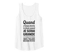 Femme Quand j’étais petite je disais quand je serai grande Débardeur
