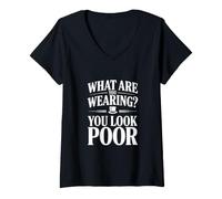 Femme Que Portez-Vous ? Vous Avez l'air pauvre T-Shirt avec Col en V