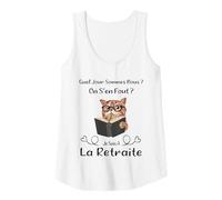Femme Quel Jour Sommes Nous on S’en Fout Je suis A La Retraite Débardeur