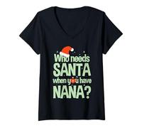 Femme Qui a Besoin du Père Noël? Quand tu as Nana T-Shirt avec Col en V