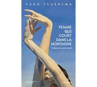 Femme qui court dans la montagne Yuko Tsushima (Auteur), Liana Rosi (Traduction), Lauren Groff (Préface)